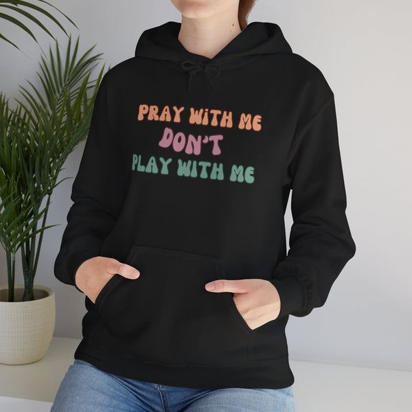 Pray with me Hoodie
