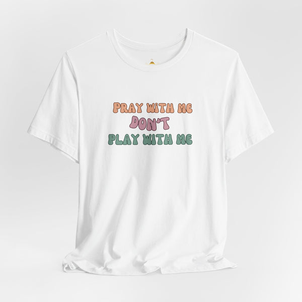 Pray with me T-shirt